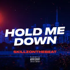 Hold Me Down - Single by Skillzonthebeat album reviews, ratings, credits