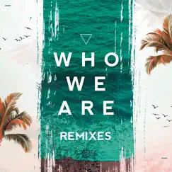 Who We Are (Jetlag Music Remix) Song Lyrics