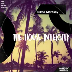 The House Intersity - Single by Nikita Marasey album reviews, ratings, credits
