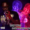 Don't Deserve Me - Single album lyrics, reviews, download