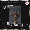Ethnic Meditation - Native American Flute Music album lyrics, reviews, download