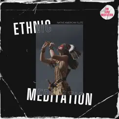 Ethnic Meditation - Native American Flute Music by Om Guru Meditation album reviews, ratings, credits