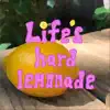 Life's Hard Lemonade - Single album lyrics, reviews, download