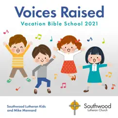 Voices Raised: Vacation Bible School 2021 by Southwood Lutheran Kids album reviews, ratings, credits