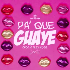 Pa Que Guaye - Single by Alex Rose & CNCO album reviews, ratings, credits