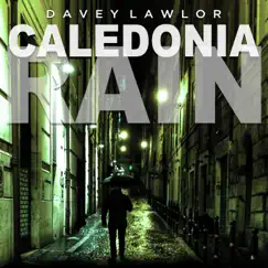Caledonia Rain - Single by Davey Lawlor album reviews, ratings, credits