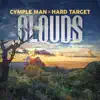 Clouds (feat. Hard Target) - Single album lyrics, reviews, download