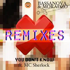 You Don't Know (Remixes) - EP by Bassanova & Moradzo album reviews, ratings, credits