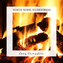 Cosy Campfire: White Noise to Destress by Carl Brooks album reviews, ratings, credits