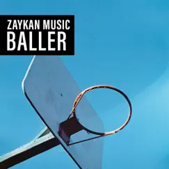 Baller - Single by ZayKan Music album reviews, ratings, credits