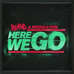 Here We Go - Single by DJ Bl3nd & Modulation album reviews, ratings, credits