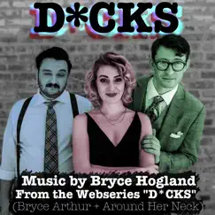 D*Cks (Music from the Webseries) by Bryce Arthur album reviews, ratings, credits