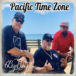 Pacific Time Zone - Single by Big Every Time album reviews, ratings, credits