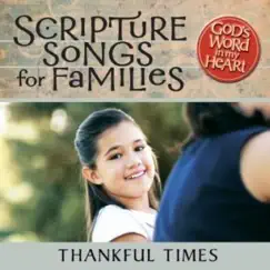 God's Word in My Heart: Scripture Songs for Families: Thankful Times by GroupMusic album reviews, ratings, credits