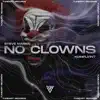 No Clowns - Single album lyrics, reviews, download