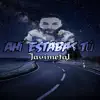 Ahí Estabas Tú - Single album lyrics, reviews, download