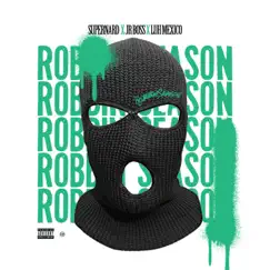 Robbin Season - Single by Super Nard, Jr. Boss & Luh Mexico album reviews, ratings, credits