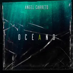 Océano - Single by Ángel Carreto album reviews, ratings, credits