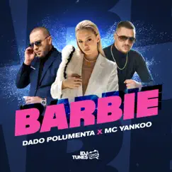 Barbie - Single by Dado Polumenta & MC Yankoo album reviews, ratings, credits