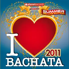 I Love Bachata 2011 - New Deluxe Edition (Bachata Hits) by Various Artists album reviews, ratings, credits