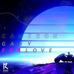 For Love - Single by Cameron Gary album reviews, ratings, credits