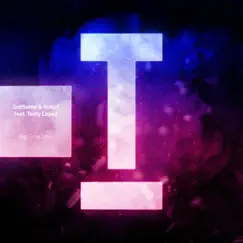Big Time Love (feat. Tasty Lopez) - Single by GotSome & Kokiri album reviews, ratings, credits