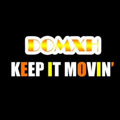 Keep It Movin' - Single by DOMXH album reviews, ratings, credits