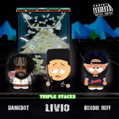 Triple Stacks (feat. Damedot & Brodie Heff) - Single by Livio album reviews, ratings, credits