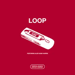 Loop (feat. Alex Kash Harris) Song Lyrics