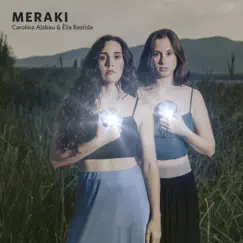 Meraki by Carolina Alabau & Èlia Bastida album reviews, ratings, credits