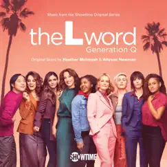 The L Word: Generation Q (Music from the Showtime Original Series) by Heather McIntosh & Allyson Newman album reviews, ratings, credits