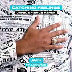Catching Feelings (feat. Lauwtje) [Janice Fierce Remix] Song Lyrics