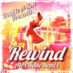 Rewind (Alex Kade Remix) Song Lyrics