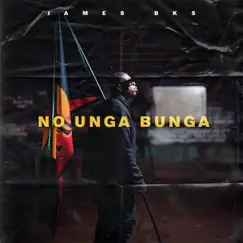 No Unga Bunga (feat. The New Breed Gang) - Single by James BKS album reviews, ratings, credits