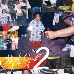 Gift of Gab 2 by Lil Turk album reviews, ratings, credits