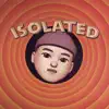 Isolated - Single album lyrics, reviews, download