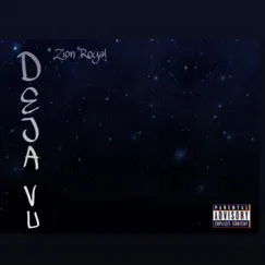 Deja Vu - Single by Zion Royal album reviews, ratings, credits