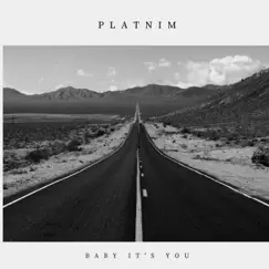 Baby It's You - Single by Platnim album reviews, ratings, credits