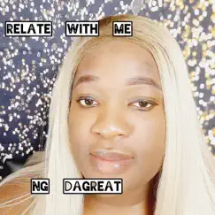 Relate With Me by Ng Dagreat album reviews, ratings, credits