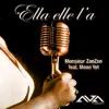 Ella elle l'a (feat. Moon Yet) [Je N'sais Quoi Extended Mix] - Single album lyrics, reviews, download