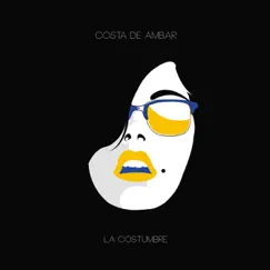 La Costumbre - EP by Costa de Ámbar album reviews, ratings, credits