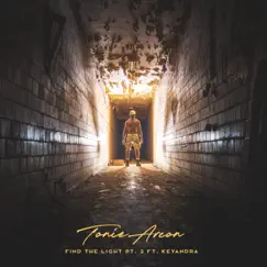 Find the Light Pt. 2 (feat. Keyandra) - Single by Tonie Arcon album reviews, ratings, credits