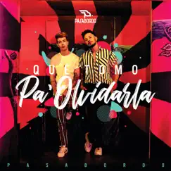 Qué Tomo Pa' Olvidarla - Single by Pasabordo album reviews, ratings, credits