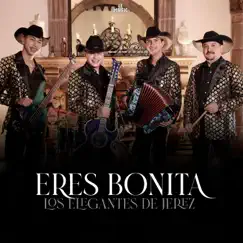 Eres Bonita - Single by Los Elegantes de Jerez album reviews, ratings, credits