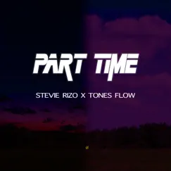 Part Time (feat. TC OBF) - Single by Stevie Rizo album reviews, ratings, credits