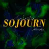 Sojourn - Single album lyrics, reviews, download