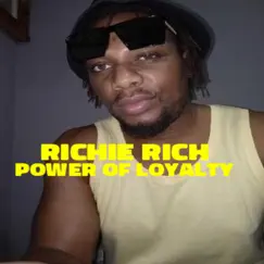 Power of Loyalty - Single by RICHIE RICH album reviews, ratings, credits