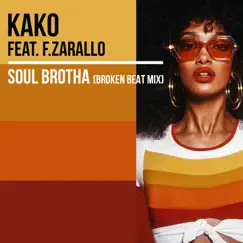 Soul Brotha (feat. F. Zarallo) [Broken Beat Mix] - Single by Kako album reviews, ratings, credits