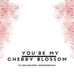 You're My Cherry Blossom by RolandJoeC Instrumentals album reviews, ratings, credits