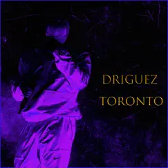 Toronto - Single by Driguez album reviews, ratings, credits